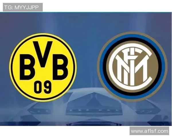 国王杯精彩对决国米逆转多特蒙德收获胜利十大进球回顾引爆全场激情